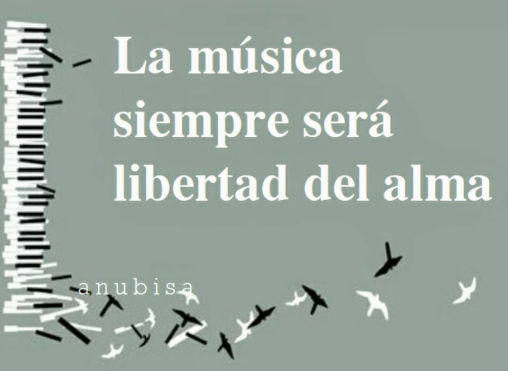 La música siempre será libertad del alma.