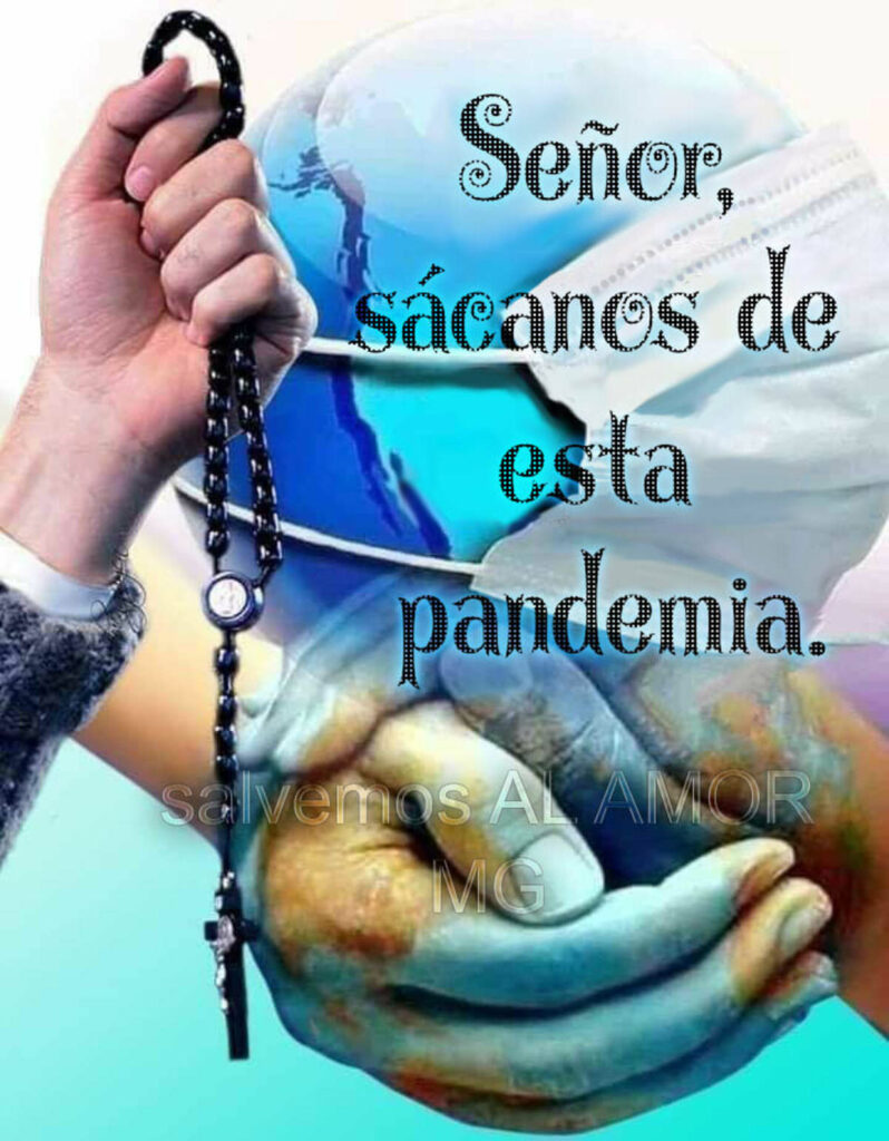 Señor sácanos de esta pandemia.