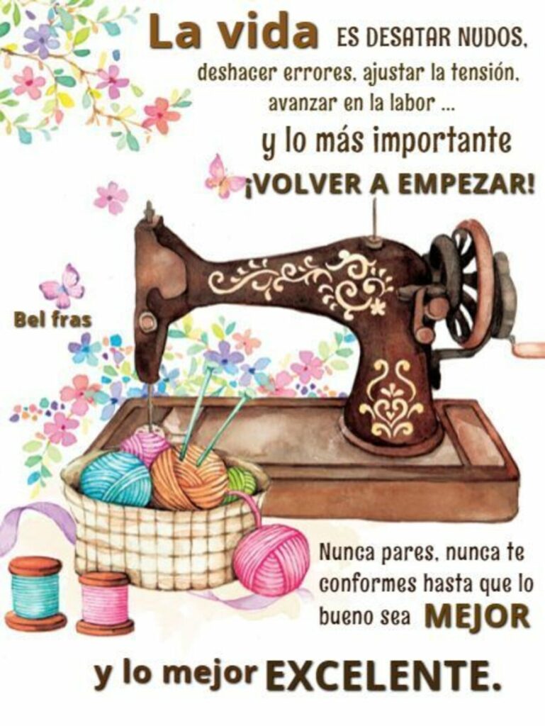 La vida es desatar nudos, deshacer errores, ajustar la tensión, avanzar en la labor... y lo más importante ¡VOLVER A EMPEZAR! Nunca pares, nunca te conformes...