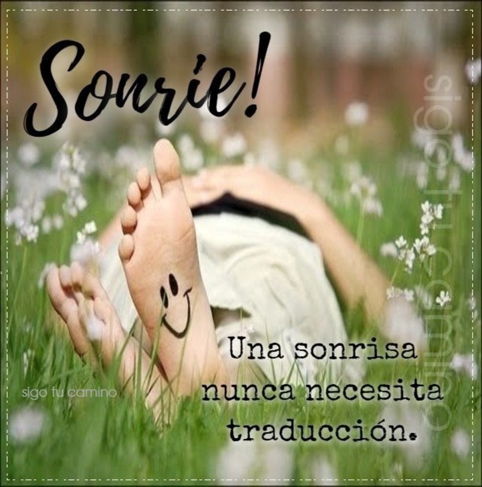 Sonrie! Una sonrisa nunca necesita traducción.