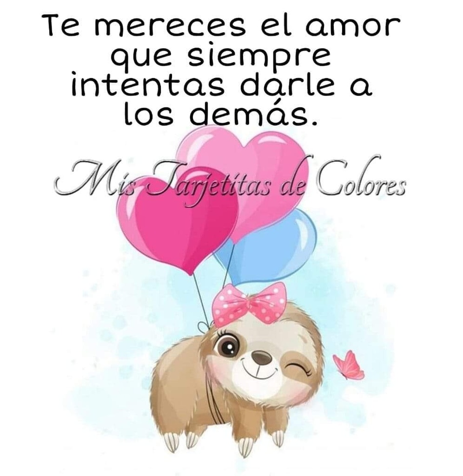 Te mereces el amor que siempre intentas darle a los demás.