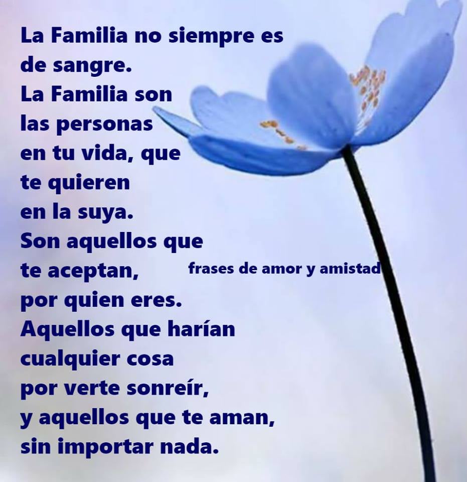 La familia no siempre es de sangre. La familia son las personas en tu vida, que te quieren en la suya. Son aquellos que te aceptan, por quien eres. Aquellos que haríasn cualquier cosa por verte sonreír, y aquellos que te aman, son importar nada.