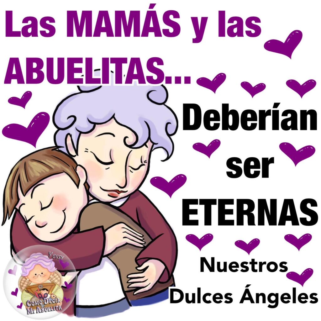 Las mamás y las abuelitas... Deberían ser eternas