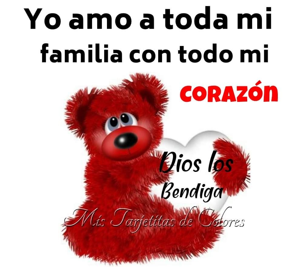 Yo amo a toda mi familia con todo mi corazón, Dios los bendiga