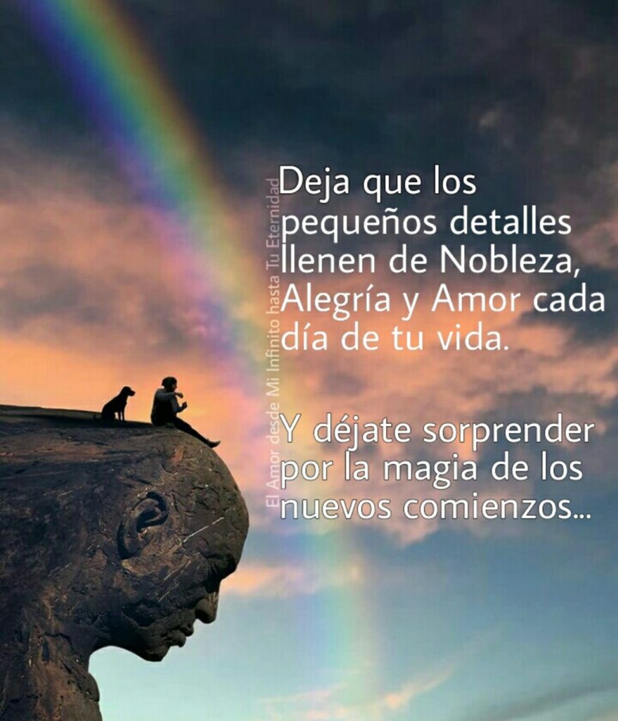 Deja que los pequeños detalles llenen de nobleza, alegría y amor cada día de tu vida. Y déjate sorprender por la magia de los nuevos comienzos...