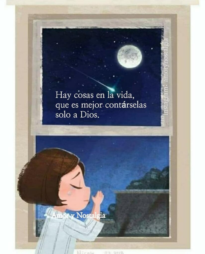 Hay cosas en la vida, que es mejor contárselas solo a Dios.