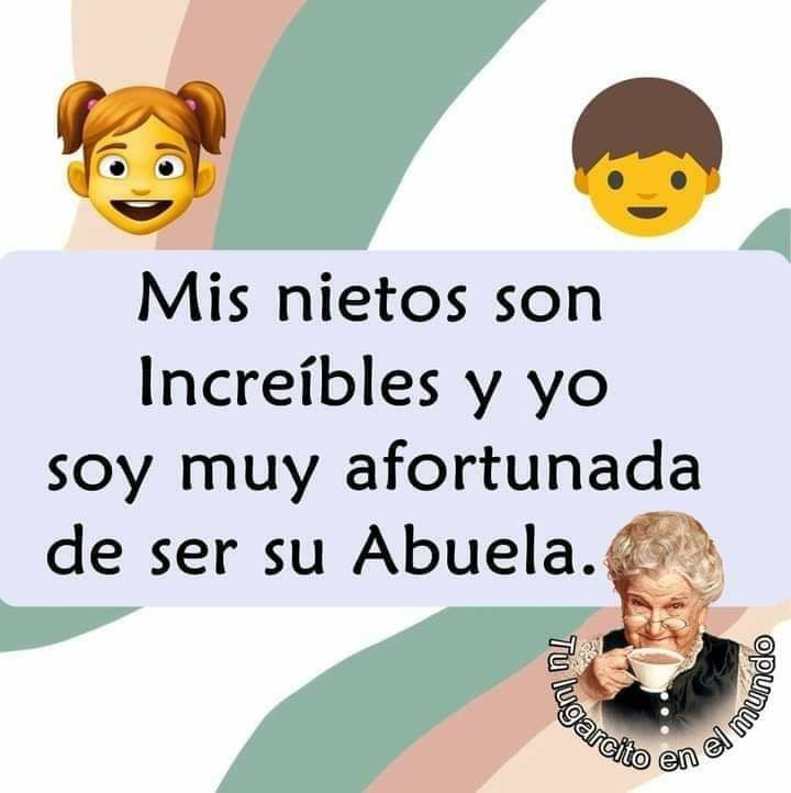 Mis nietos son increíbles y yo soy muy afortunada de ser su abuela.