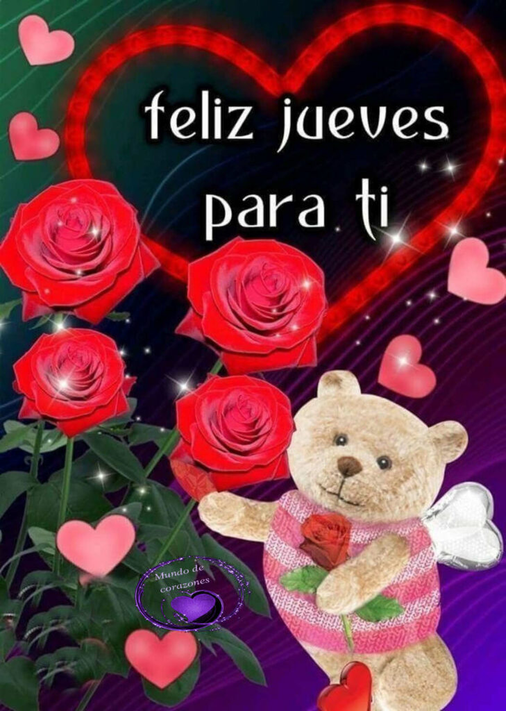 Feliz Jueves para ti, mi Amor