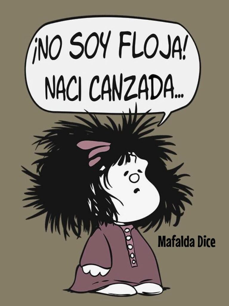 ¡NO SOY FLOJA! NACI CANZADA...