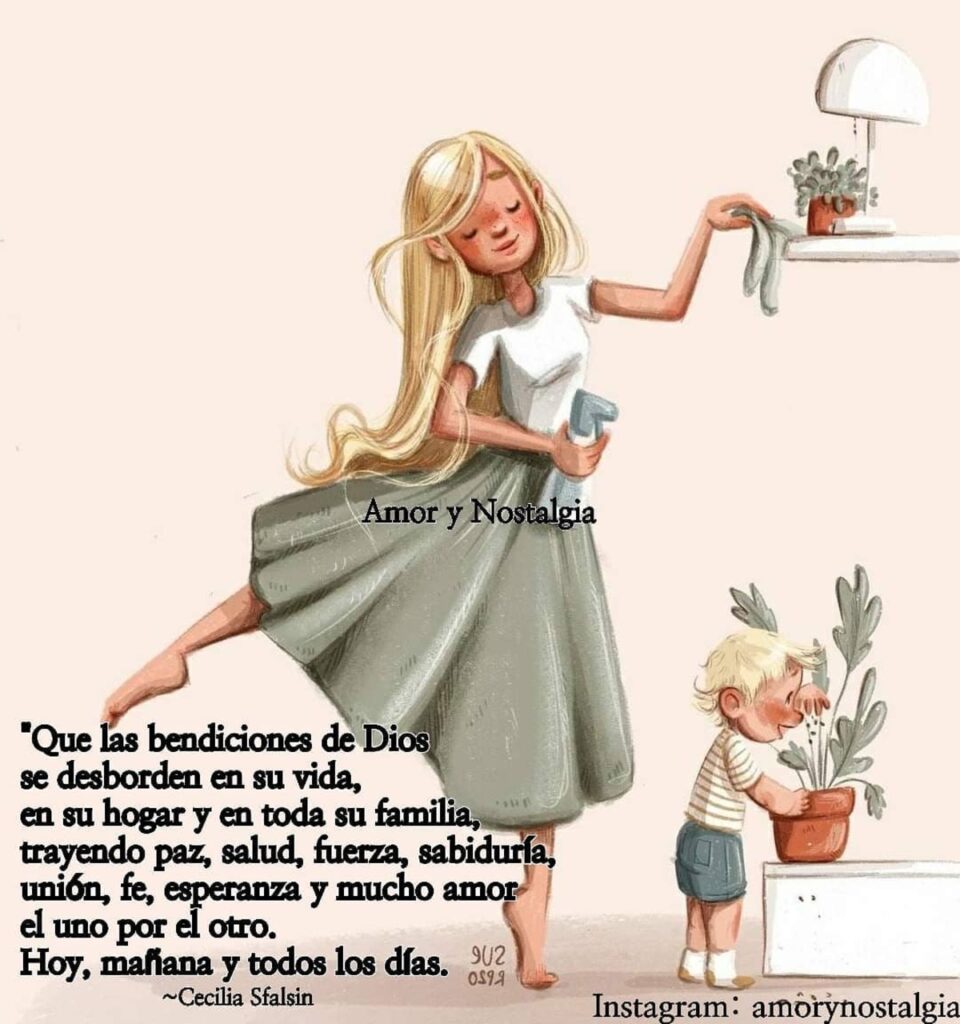 Que las bendiciones de Dios se desborden es su vida, en su hogar y en toda su familia, trayendo paz, salud, furza, sabiduría, unión, fe, esperanza y mucho amor el uno por el otro. Hoy, mañana y todos los días.