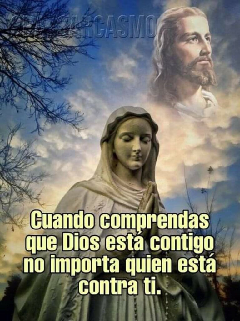 Cuando comprendas que Dios está contigo no importa quien está contra ti.