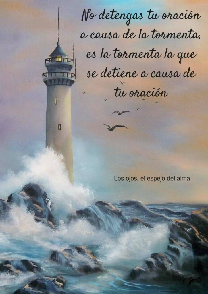 No detengas tu oración a causa de la tormenta, el la tormenta la que se detiene a causa de tu oración.