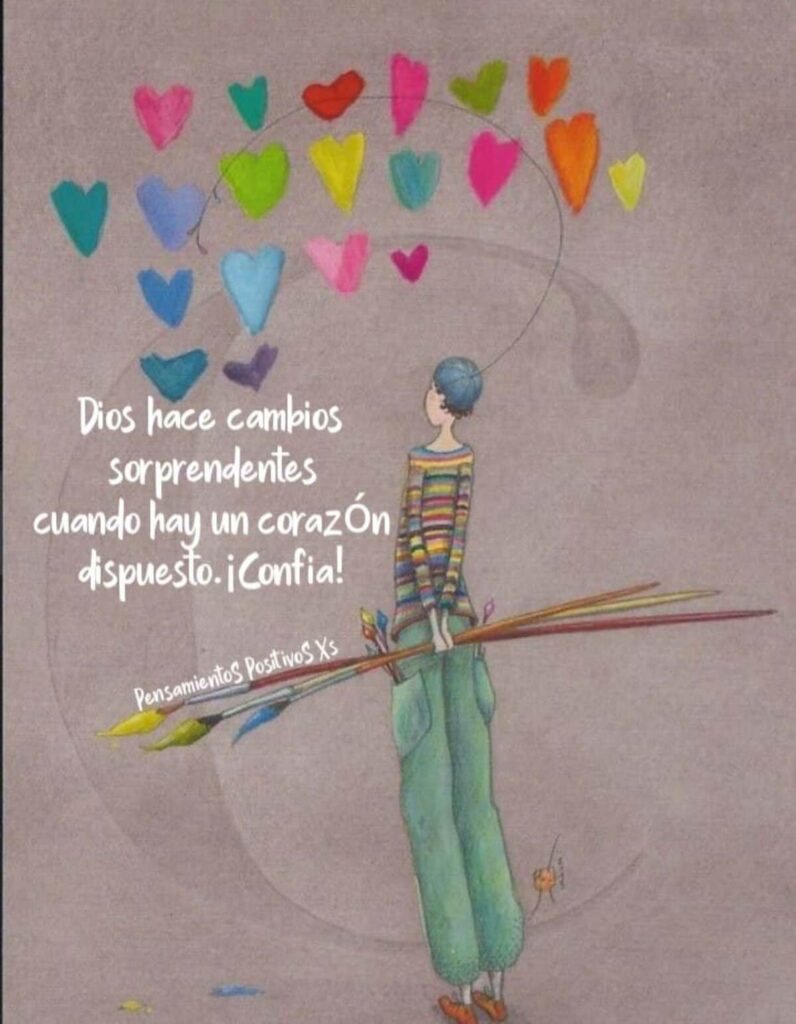 Dios hace cambios sorprendentes cuando hay un corazón dispuesto. ¡Confia!