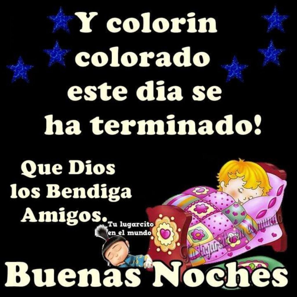 Y colorin colorado este día se ha terminado! Que Dios los bendiga amigos. Buenas Noches (Tu lugarcito en el mundo)