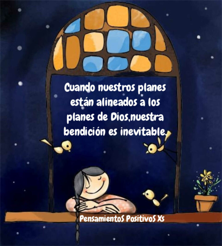 Cuando nuestros planes están alineados a los planes de Dios, nuestra bendición es inevitable.