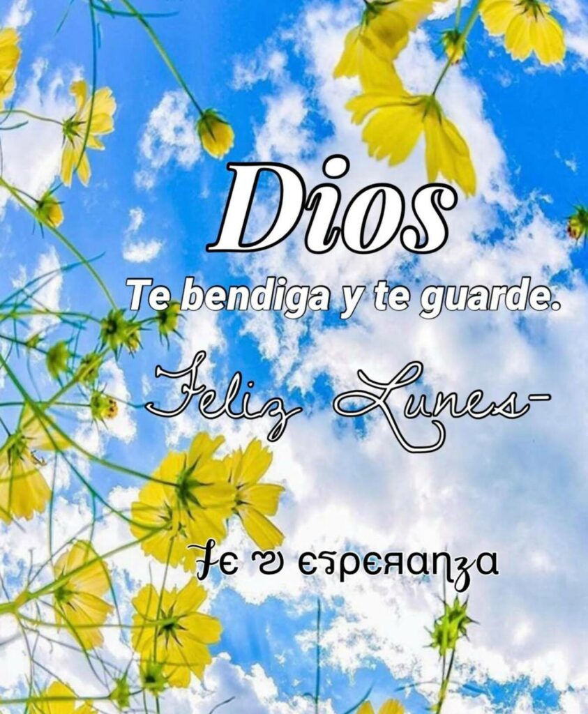 Dios te bendiga y te guarde, Feliz Lunes