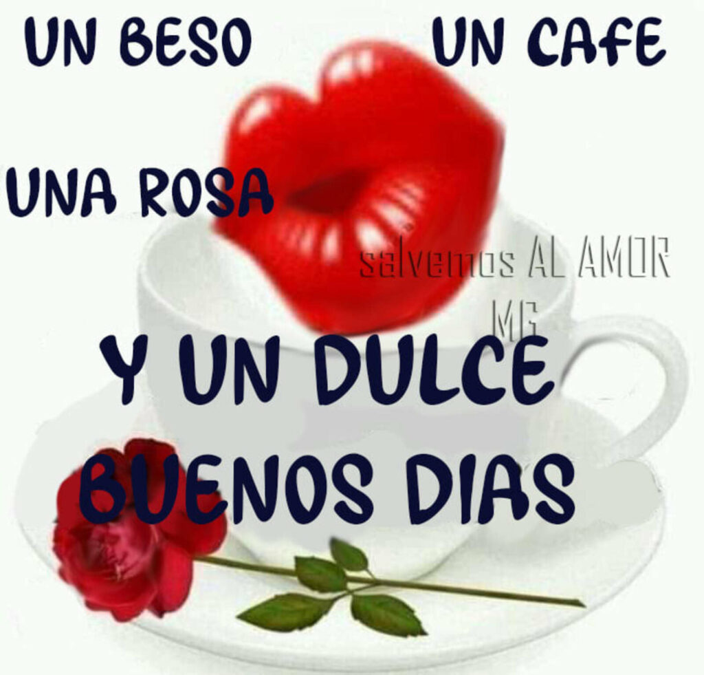 Un beso, un café, una rosa y un dulce Buenos Días