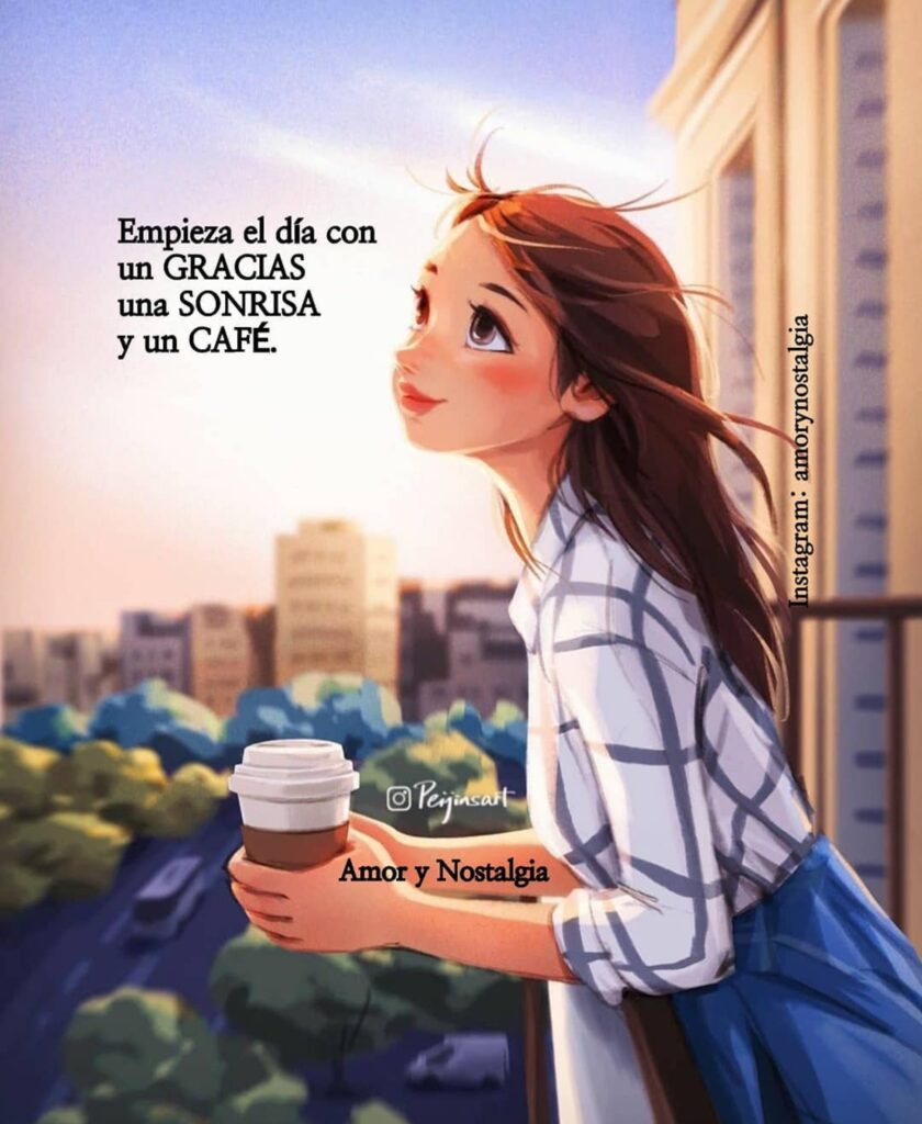 Empieza el día con un GRACIAS, una SONRISA y un CAFÉ.