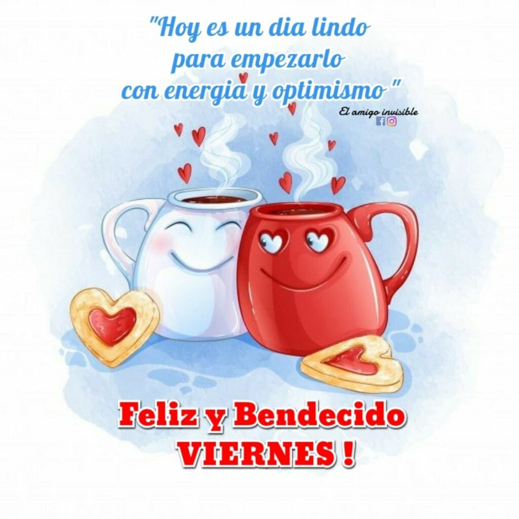 Hoy es un día lindo para empezarlo con energia y optimismo. Feliz y Bendecido Viernes !