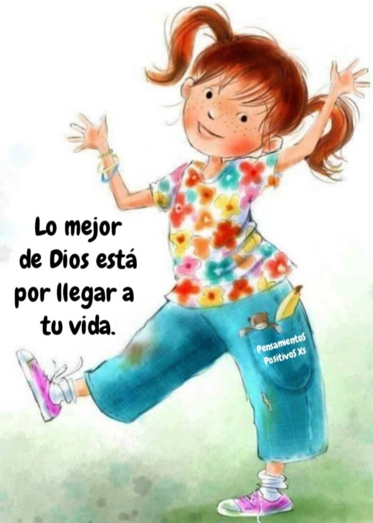 Lo mejor de Dios está por llegar a tu vida.