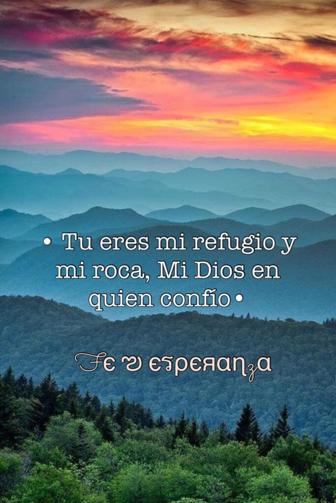 Tu eres mi refugio y mi roca, Mi Dios en quien confío. (Fe esperanza)