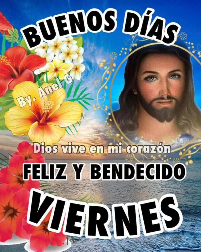 BUENOS DÍAS, FELIZ Y BENDECIDO VIERNES